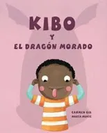 Kibo Y El Dragon Morado (Kibo and the Purple Dragon) = Kibo and the Purple Dragon