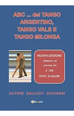 ABC... del TANGO ARGENTINO, TANGO VALS E TANGO MILONGA