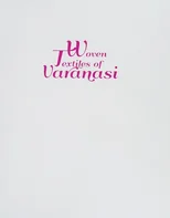 Woven Textiles Of Varanasi