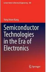 Semiconductor Technologies in the Era of Electronics