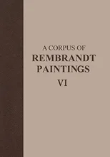 A Corpus of Rembrandt Paintings VI