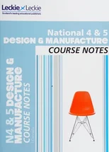 National 4/5 Design and Manufacture Course Notes