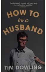 How to Be a Husband