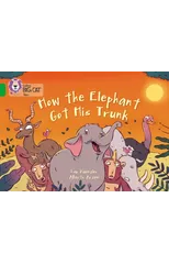 How The Elephant Got His Trunk