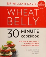 Wheat Belly 30-Minute (or Less!) Cookbook