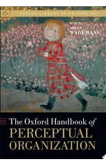The Oxford Handbook of Perceptual Organization