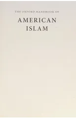 The Oxford Handbook of American Islam