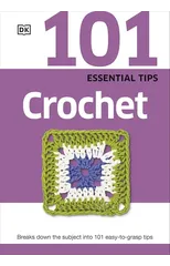 101 Essential Tips Crochet