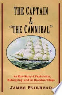 The Captain and "the Cannibal"
