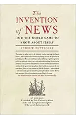 The Invention of News
