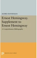 Ernest Hemingway. Supplement to Ernest Hemingway