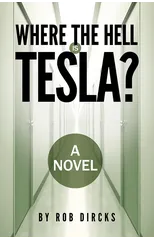 Where the Hell is Tesla? A Novel