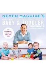 Neven Maguire's Complete Baby & Toddler Cookbook