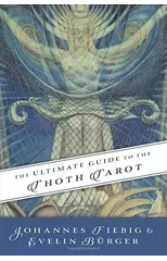 The Ultimate Guide to the Thoth Tarot