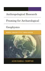 Anthropological Research Framing for Archaeological Geophysics