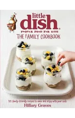 The Little Dish Family Cookbook