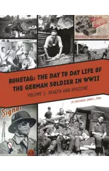 Ruhetag, The Day to Day Life of the German Soldier in WWII