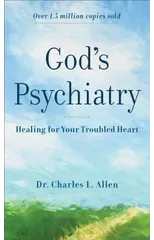 God`s Psychiatry – Healing for Your Troubled Heart