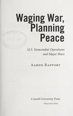 Waging War, Planning Peace