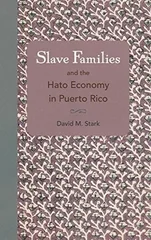 Slave Families and the Hato Economy in Puerto Rico