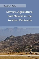 Slavery, Agriculture, and Malaria in the Arabian Peninsula