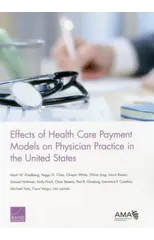 Effects of Health Care Payment Models on Physician Practice in the United States