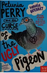 Petunia Perry and the Curse of the Ugly Pigeon