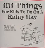 101 Things for Kids to do on a Rainy Day