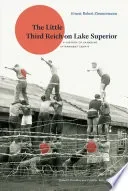 The Little Third Reich on Lake Superior