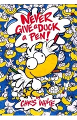 Never Give a Duck a Pen!