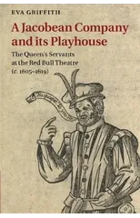 A Jacobean Company and its Playhouse