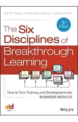 The Six Disciplines of Breakthrough Learning