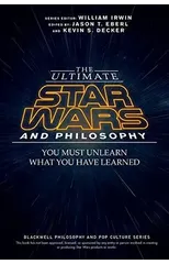 The Ultimate Star Wars and Philosophy