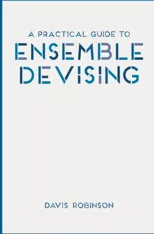 A Practical Guide to Ensemble Devising
