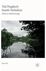 Ted Hughes’s South Yorkshire