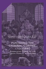 Punishing the Criminal Corpse, 1700-1840