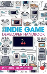 The Indie Game Developer Handbook