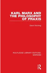 Karl Marx and the Philosophy of Praxis