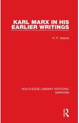 Karl Marx in his Earlier Writings