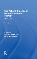 The Art and Science of Dance/Movement Therapy