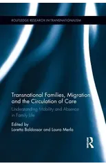 Transnational Families, Migration and the Circulation of Care