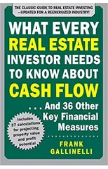 What Every Real Estate Investor Needs to Know About Cash Flow... And 36 Other Key Financial Measures, Updated Edition