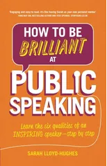 How to Be Brilliant at Public Speaking