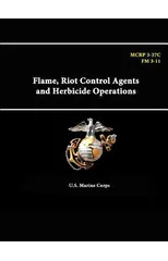 Flame, Riot Control Agents and Herbicide Operations - Mcrp 3-37c - Fm 3-11
