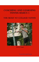 Coaching and Learning Tennis Basics 3 the Road to College Tennis