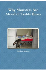 Why Monsters are Afraid of Teddy Bears