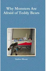 Why Monsters are Afraid of Teddy Bears