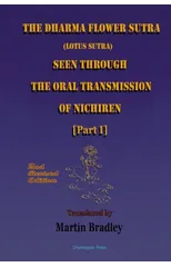 THE Dharma Flower Sutra (Lotus Sutra) Seen Through the Oral Transmission of Nichiren [I]