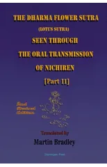 THE Dharma Flower Sutra (Lotus Sutra) Seen Through the Oral Transmission of Nichiren [II]