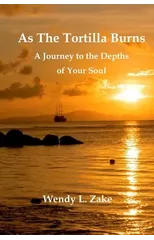 As the Tortilla Burns - A Journey to the Depths of Your Soul